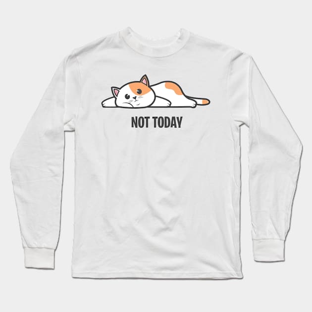 Not Today Cat Long Sleeve T-Shirt by marthawhite